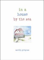 In A House By The Sea 1593220138 Book Cover