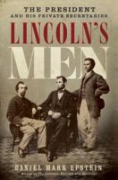 Lincoln's Men: The President and His Private Secretaries 0061565490 Book Cover