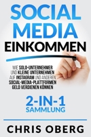 Social Media Einkommen: Wie Solo-Unternehmer und kleine Unternehmen auf Instagram und anderen Social-Media-Plattformen Geld verdienen können (2-in-1-Sammlung) 919868146X Book Cover