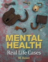 Mental Health: Real Life Cases 1716454255 Book Cover