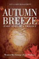 Autumn Breeze(part One)of a Trilogy 1479332062 Book Cover