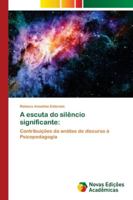 A escuta do silêncio significante 6139681448 Book Cover