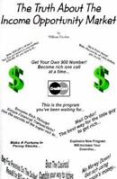 The Truth About The Income Opportunity Market 0595012396 Book Cover