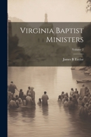 Virginia Baptist Ministers; Volume 2 1022839071 Book Cover