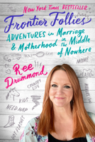Frontier Follies: Adventures in Marriage and Motherhood in the Middle of Nowhere 0062962817 Book Cover