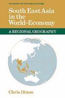 South East Asia in the World-Economy (Geography of the World-Economy) B0091Z4LHS Book Cover