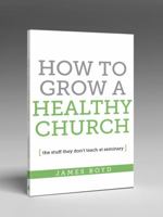 How to Grow a Healthy Church 0983695040 Book Cover