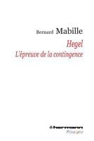 Hegel: L'épreuve de la contingence (HR.HERM.PHILO.) (French Edition) 2705687165 Book Cover