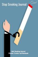 Stop Smoking Journal Quit Smoking Journal Planner Tracker and Notebook: Coloring, Habit Tracker and Inspirational Journal to Help you Quit Smoking Now 1074475925 Book Cover