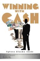 Winning with Cash 1467877743 Book Cover