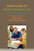 How Goes It with America III: In the Interests of Educational Reform 1465361413 Book Cover