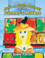 Judi and Cutie Patooti at the Farmer's Market 172836387X Book Cover