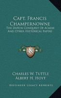 Capt. Francis Champernowne 1017111189 Book Cover