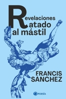 Revelaciones atado al mástil (Spanish Edition) B0GS25LDM1 Book Cover