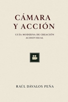 Cámara y Acción: Guía moderna de producción audiovisual (Spanish Edition) B0FLTNYMBT Book Cover