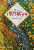 Backroads & Byways of Upstate New York: Drives, Day Trips, and Weekend Excursions 168268914X Book Cover