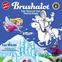 Brushalot: The Tale of the Tooth Fairy 1525506439 Book Cover