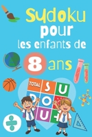 Sudoku pour les Enfants 8 Ans: Cahier d'activités pour Enfant 8 Ans, 100 Sudokus pour les enfants avec la solution B08926795M Book Cover