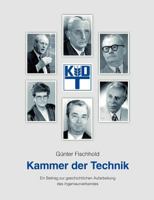 Kammer der Technik: Ein Beitrag zur geschichtlichen Aufarbeitung des Ingenieurverbandes 3844862129 Book Cover