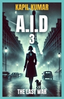AID 3: THE LAST WAR (A.I.D AGENCY OF INTERNATIONAL DETECTIVES) B0DY156XHF Book Cover