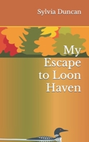 My Escape to Loon Haven B0BLFY9798 Book Cover