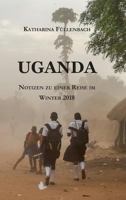 UGANDA: Notizen zu einer Reise im Winter 2018 3746907519 Book Cover