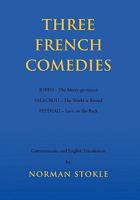 Three French Comedies: JOFFO - The Merry-go-round;SALACROU - The World is Round;FEYDEAU - Love on the Rack 1462873499 Book Cover