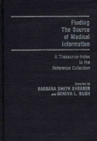Finding the Source of Medical Information: A Thesaurus-Index to the Reference Collection (Finding the Source) 0313240949 Book Cover