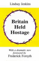 Britain Held Hostage, The Coming Euro-Dictatorship 0965781216 Book Cover