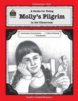 A Guide for Using Molly's Pilgrim in the Classroom 155734535X Book Cover
