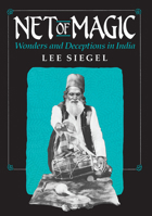 Net of Magic: Wonders and Deceptions in India 0226756874 Book Cover