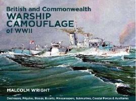 British and Commonwealth Warship Camouflage of WWII: Destroyers, Frigates, Escorts, Minesweepers, Coastal Warfare Craft, Submarines & Auxiliaries 1591141869 Book Cover
