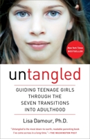 Untangled: Guiding Teenage Girls Through the Seven Transitions into Adulthood 0553393073 Book Cover