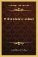 Wilbur Crane's Handicap 1162801778 Book Cover