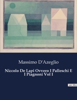 Niccolo De Lapi Ovvero I Palleschi E I Piagnoni Vol I (Italian Edition) B0CJ4748DQ Book Cover