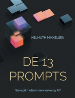 De 13 prompts: Samspil mellem menneske og AI? (Danish Edition) 874309113X Book Cover