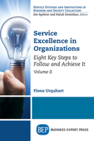 Service Excellence in Organizations, Volume II: Eight Key Steps to Follow and Achieve It 1949991172 Book Cover