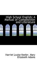 High School English; A Manual of Composition and Literature 0530528436 Book Cover