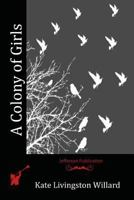 A Colony of Girls 1523749091 Book Cover