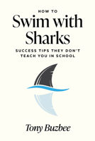 How to Swim with Sharks 1722599286 Book Cover