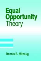 Equal Opportunity Theory: Fairness in Liberty for All 0761902627 Book Cover