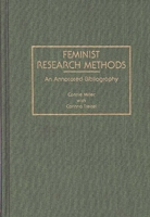 Feminist Research Methods: An Annotated Bibliography (Bibliographies and Indexes in Women's Studies) 031326029X Book Cover