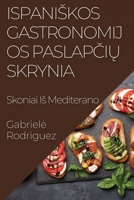 Ispaniskos Gastronomijos Paslapčių Skrynia: Skoniai Is Mediterano 1835506976 Book Cover