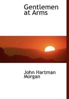 Gentlemen at Arms 1163909467 Book Cover