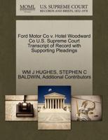 Ford Motor Co v. Hotel Woodward Co U.S. Supreme Court Transcript of Record with Supporting Pleadings 1270135791 Book Cover