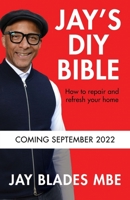 Jay's DIY Bible: How to Repair and Refresh Your Home 1529091284 Book Cover