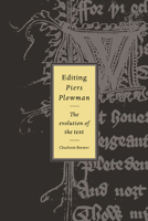 Editing Piers Plowman: The Evolution of the Text (Cambridge Studies in Medieval Literature) 0521024021 Book Cover