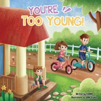 You're Too Young 1736988816 Book Cover