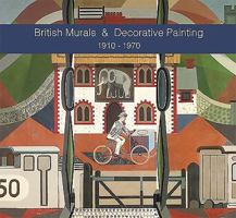British Murals & Decorative Painting 1910-1970 0956713963 Book Cover