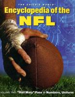Encyclopedia of the NFL: Hail Mary Pass >> Numbers, Uniforms (The Child's World Encyclopedia of the NFL) 1592969232 Book Cover